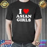 I love asian girls shirt