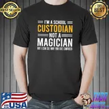 I'm A School Custodian Not A Magician But Can See Why You Are Confused School Custodian Quotes T-Shirt