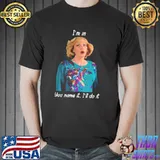 I'm in you name it I'll do it vintage the beverly goldberg classic shirt