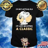 I'm Not Getting Old I'm Just Becoming A Classic Snoopy shirt