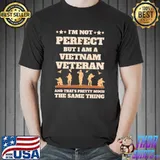 I'm not perfect but I am a veteran my dad is a veteran shirt