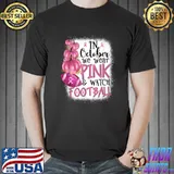 In October We Wear Pink And Watch Football Pumpkins Flowers T-Shirt