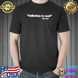 Inflation is Cool Love the Fed Recession No Soft Landing Stock Crash Economy in Shambles T-Shirt