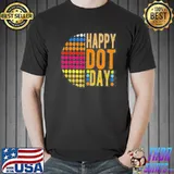 International dot day 2022 colorful polka dot happy dot day classic shirt