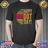 International Dot Day 2022 Colorful Polka Dot Happy Dot Day T-Shirt