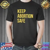 It will stop safe abortions keep abortion safe T-Shirt