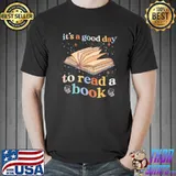 It's good day to read book library reading lovers classic shirt