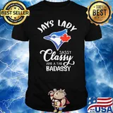 Jays Lady Sassy Classy And A Tad Badassy Shirt