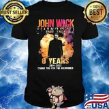 John Wick Keanu Reeve's 8 Year 2014 2022 Shirt