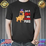 Just A Girl Who Loves Pugs Cute Pet Animal Lover T-Shirt