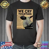Kendrick lamar we cry together poster vintage classic shirt