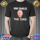 King charles the turd classic shirt