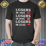 Losers in 1865 losers in 1945 losers in 2020 flags T-Shirt