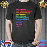 Love over hate love over indifference LGBT classic shirt