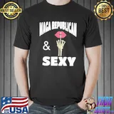 Maga republican and sexy classic shirt