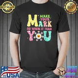 Make Your Mark See Where It Takes You Groovy Smiling Flower International Dot Day T-Shirt