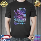 Making a miracle with love and science ivf mom transfer day classic shirt