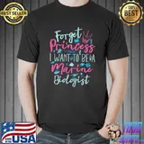 Marine Biology Forget Princess Marine Biologist T-Shirt