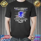Master sergeant retired air force military retirement air force veteran shirt