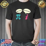 Math saying complex number pie get real be rational T-Shirt