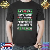 Merry chrysler happy crimus merry crisis funny ugly christmas classic shirt