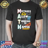 Mistakes Allow Thinking To Happen Math Nerds Math Geeks Premium T-Shirt