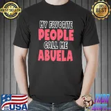 My Favorite People Call Me Abuela T-Shirt