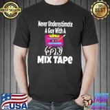 Never Underestimate A Guy With A Mix Tape Nostalgia T-Shirt