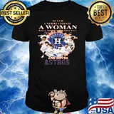 Never Underestimate A Woman Who Understands Football And Loves Astros Shirt