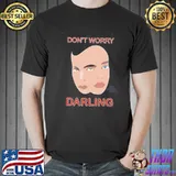 New artwork of don't worry darling classic shirt