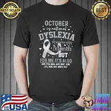 October is dyslexia awareness month silver ribbon classic shirt
