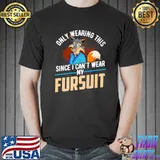 Only Wearing This Since I Cant Wear My Fursuit Furry T-Shirt