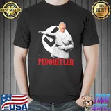 Pedohitler antI Joe Biden meme shirt