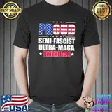 Proud semI fascist ultra maga American pro Trump 2024 shirt
