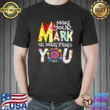Rainbow Polka Dot Make Your Mark And See Where It Takes You Colors T-Shirt