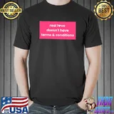 Real Love Doesn't Have Term And Conditions T-Shirt
