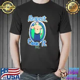 Respect Earn It Shirt