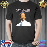 Say what special present katt williams wliI comedian shirt