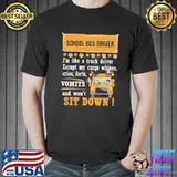 School Bus Driver Sit Down Shirt