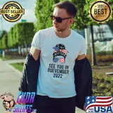 See You In Roevember 2022 Messy Bun Hair Sunglass Usa Flag T-Shirt