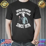 Social distancing and wearing a mask since 1978 michael myers trending classic shirt