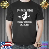 Solitary Witch Socially Distancing Since Always Chihuahua Cheeky Witch Halloween T-Shirt