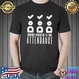 Someone Remind Me To Take Attendance T-Shirt