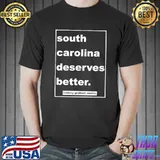 South Carolina Deserves better (lindsey graham) Classic T-Shirt