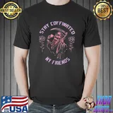 Stay Coffinated My Friends Skull And Flowers New Halloween T-Shirt