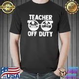 Teacher off duty last day of school summer classic shirt