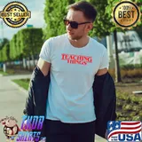 Teaching Things Trend Funny Back To School Teachers Students Classic T-Shirt