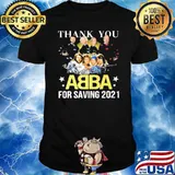 Thank you ABBA For Saving 2021 Shirt
