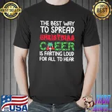 The best way to spread christmas cheer is farting loud for all to hear funny farting christmas cheer classic shirt
