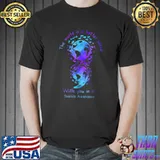 The World Is A Better Place With You In It Suicide Awareness Earths T-Shirt